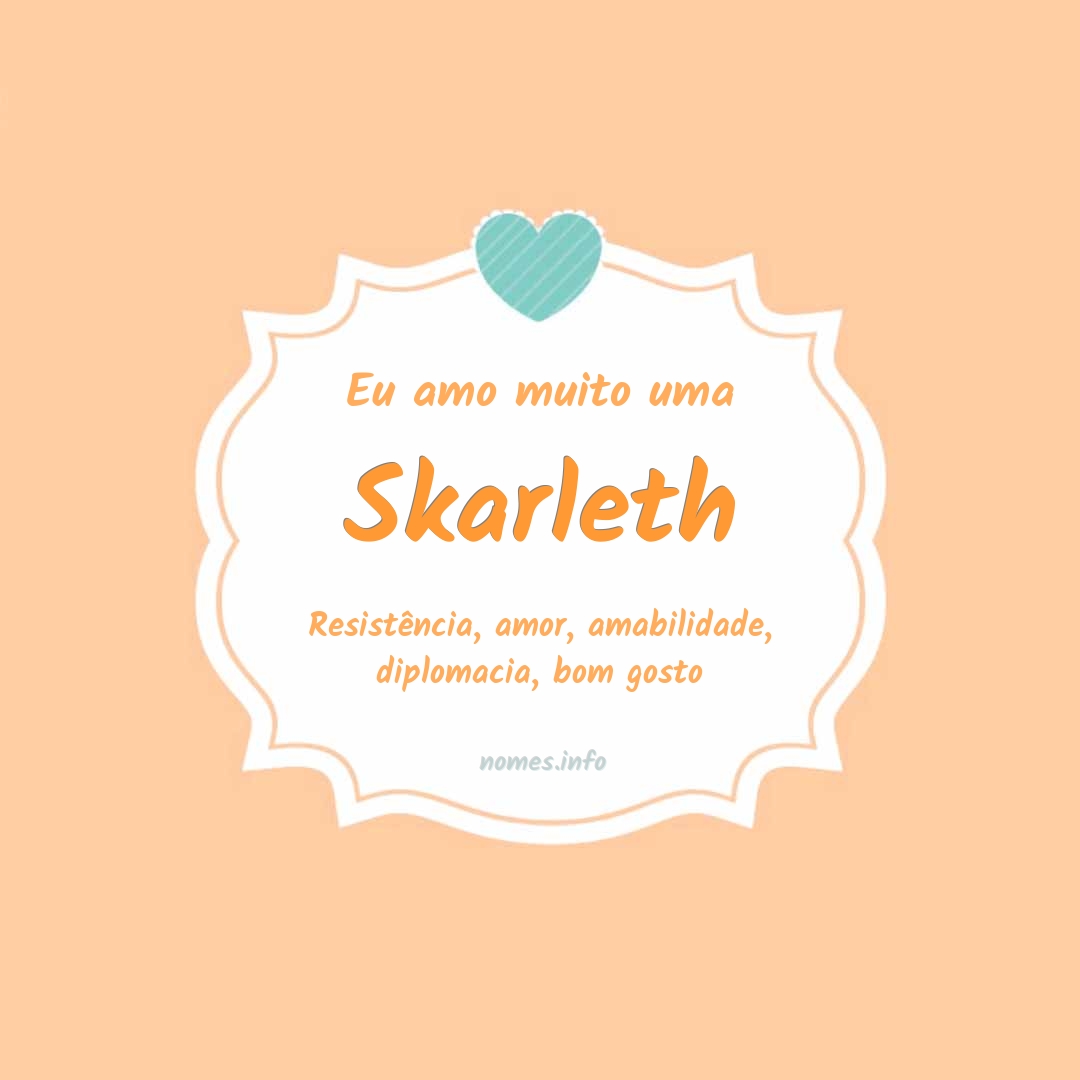 Eu amo muito Skarleth