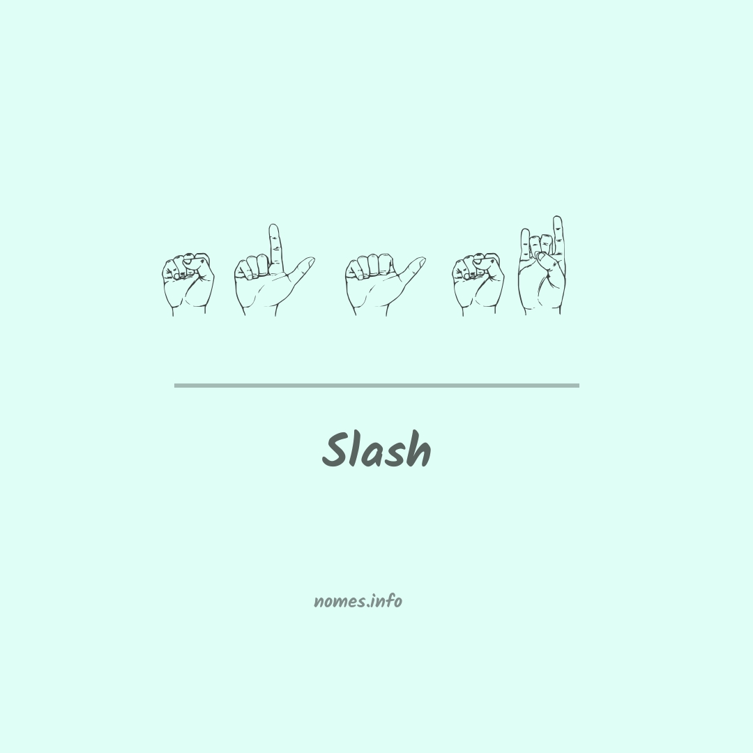 Slash em Libras