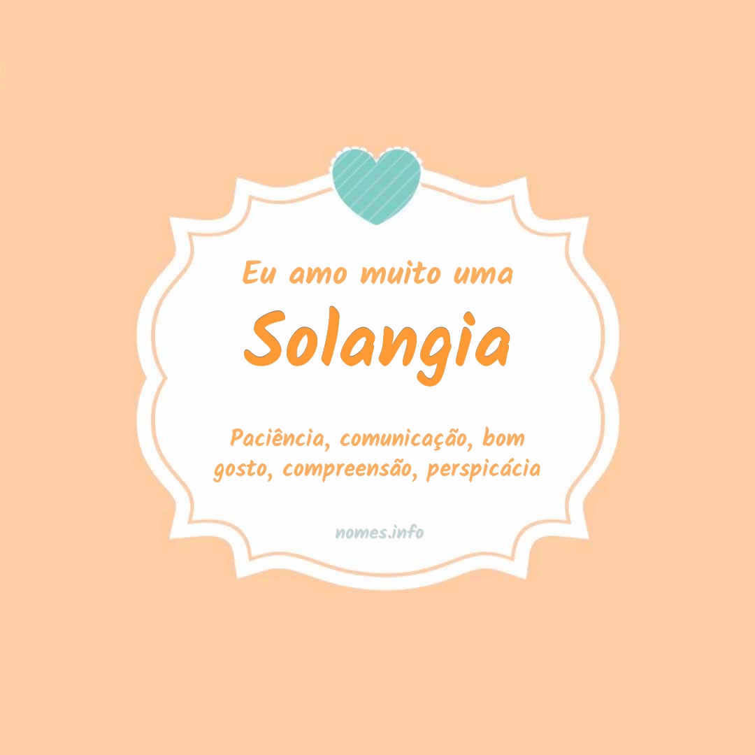 Eu amo muito Solangia