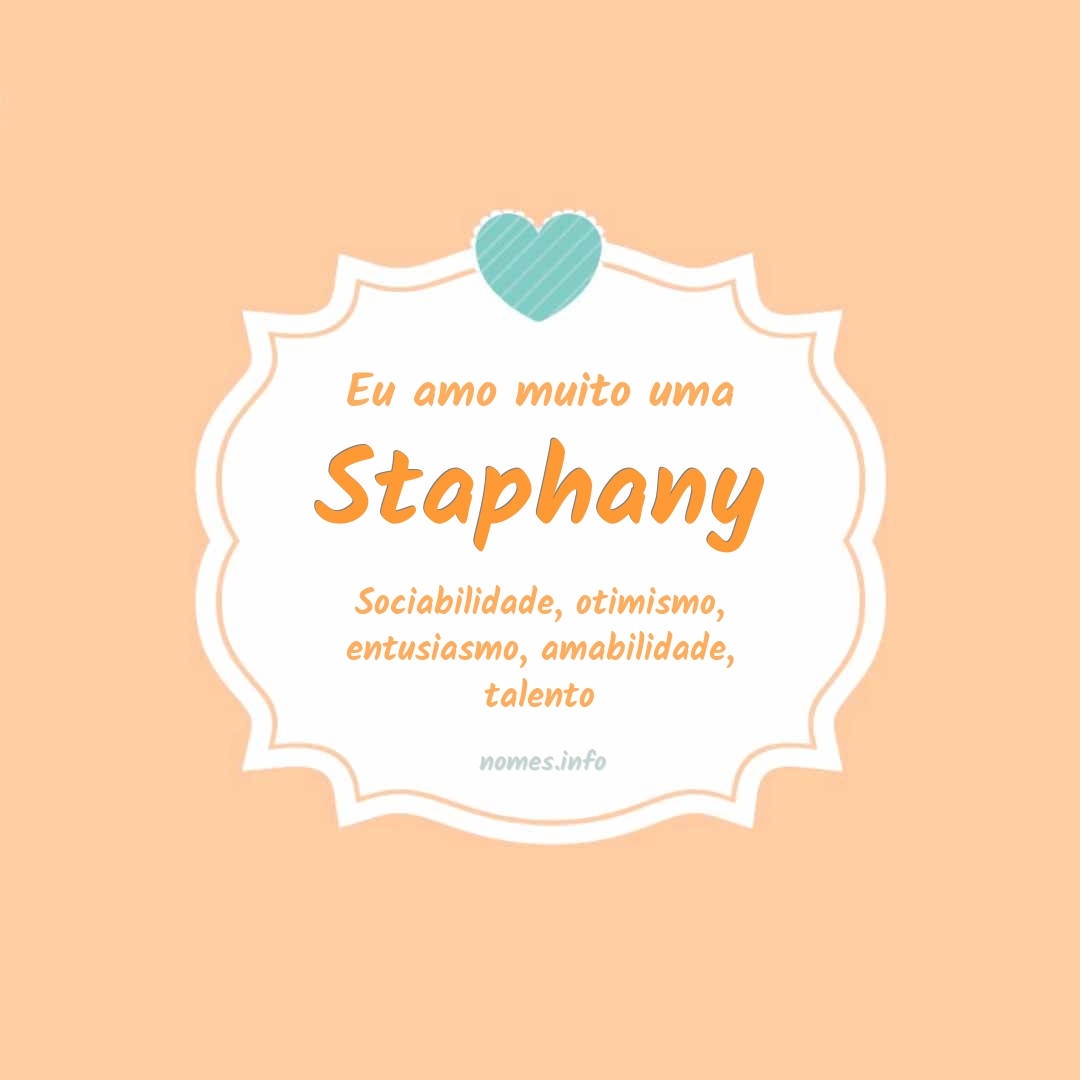 Eu amo muito Staphany