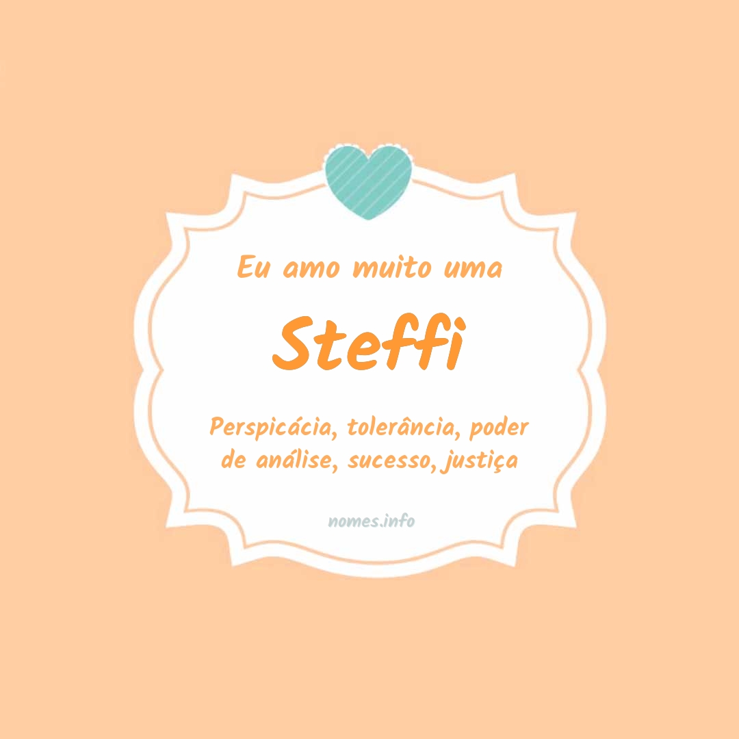 Eu amo muito Steffi