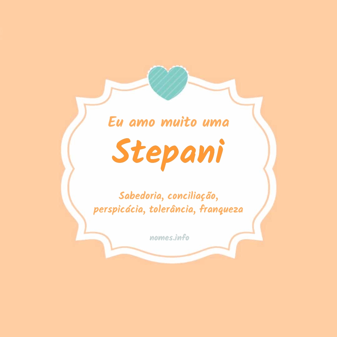 Eu amo muito Stepani