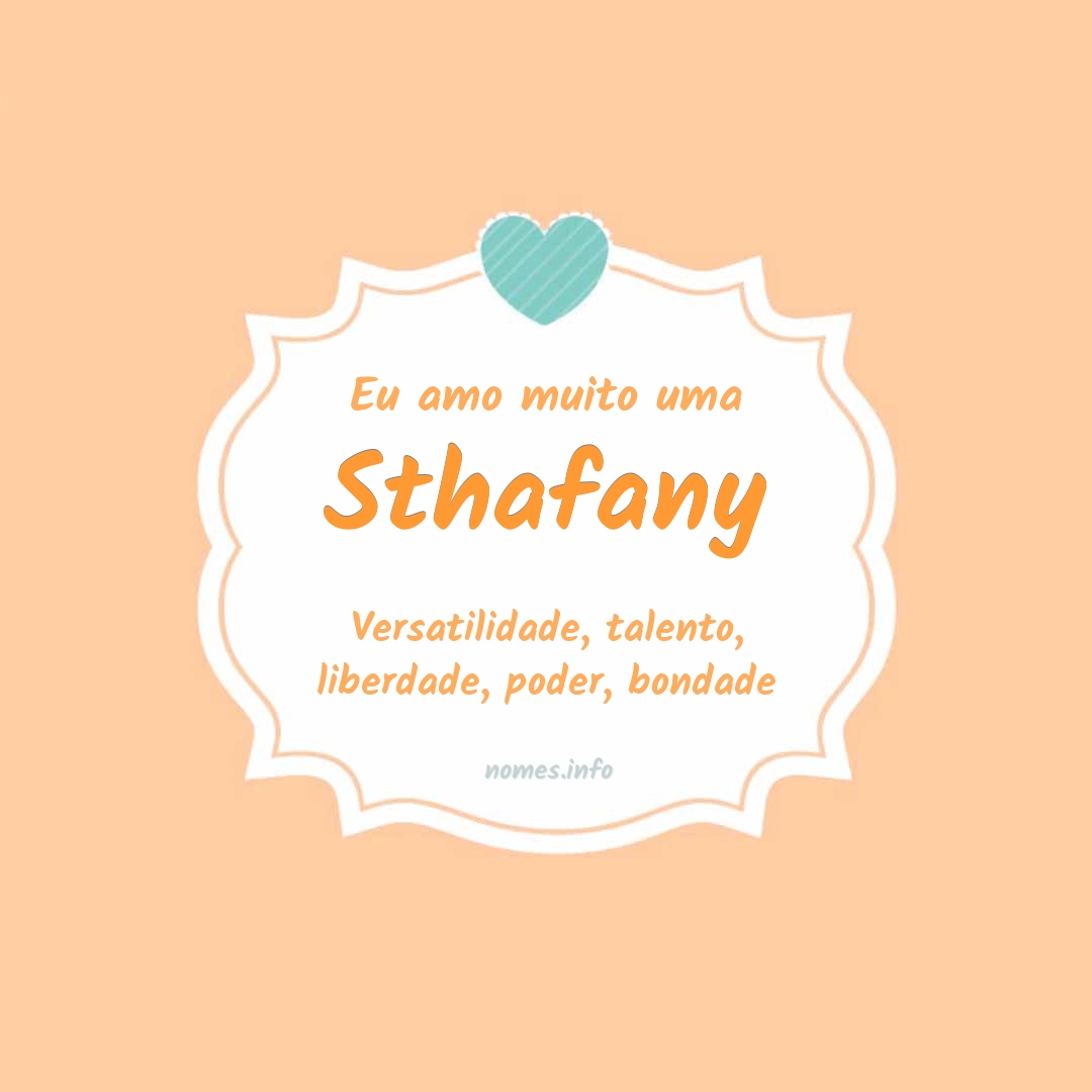 Eu amo muito Sthafany
