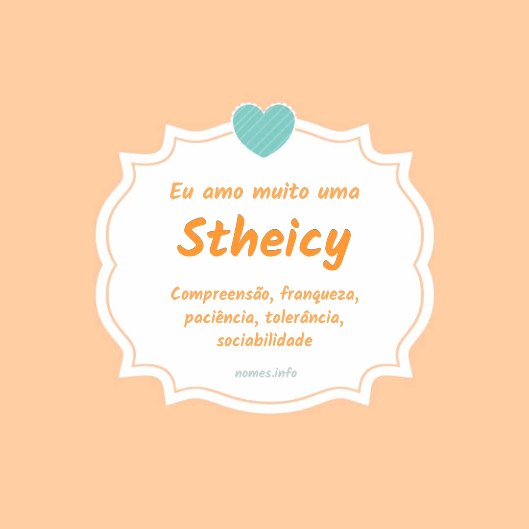 Eu amo muito Stheicy