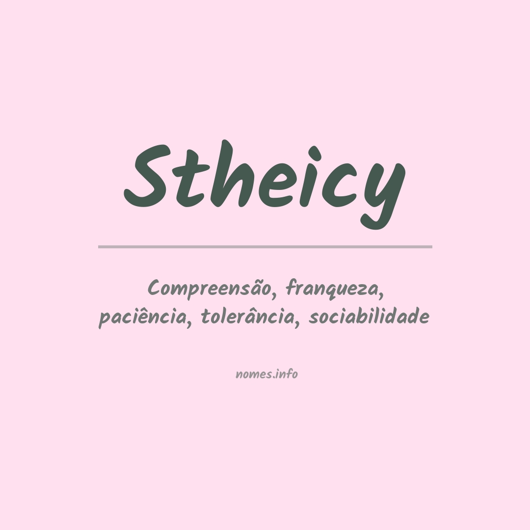 Significado do nome Stheicy