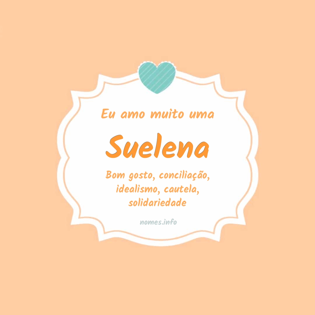 Eu amo muito Suelena Eu amo muito Suelena