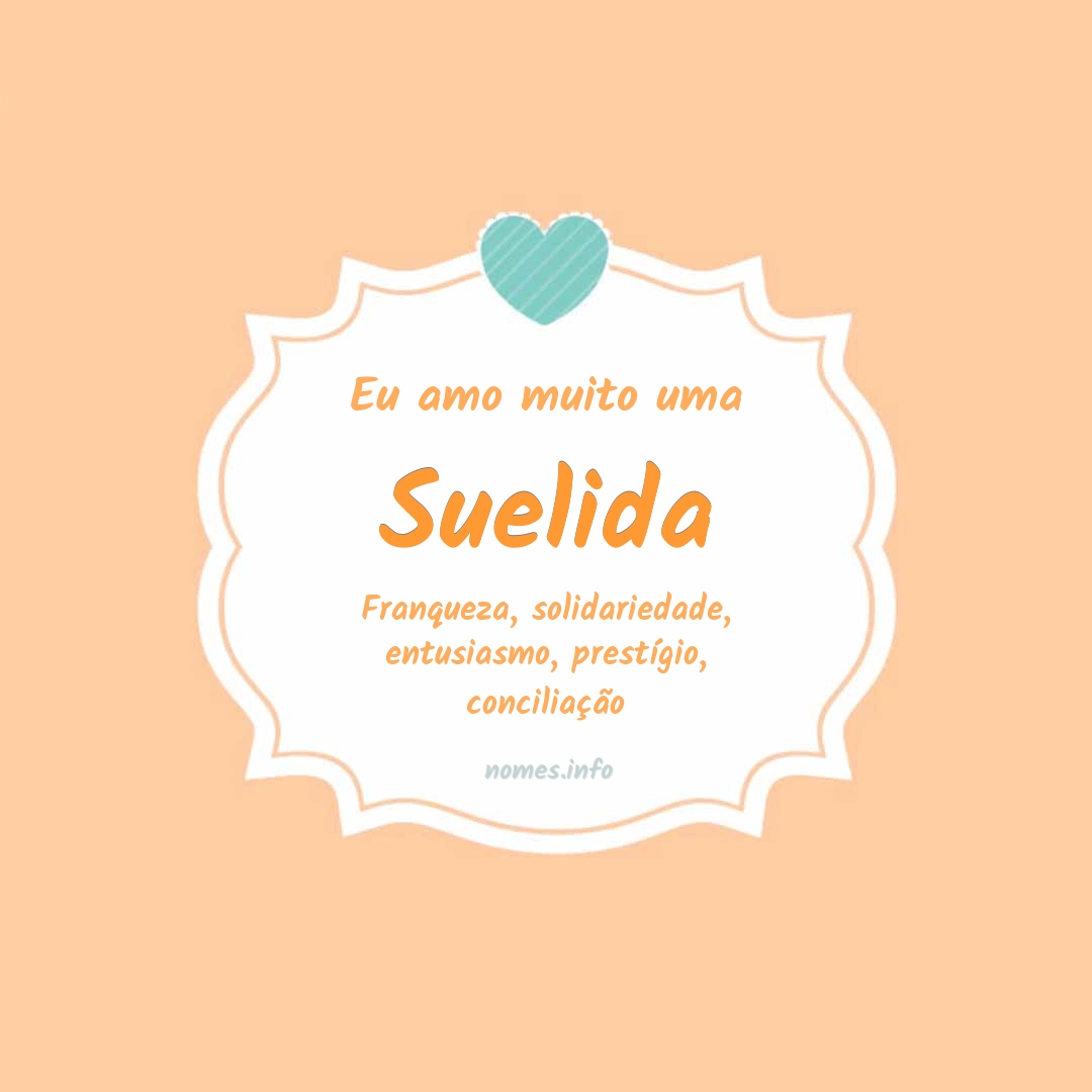 Eu amo muito Suelida
