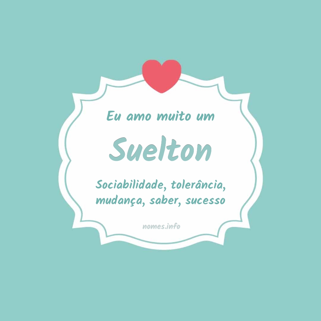 Eu amo muito Suelton