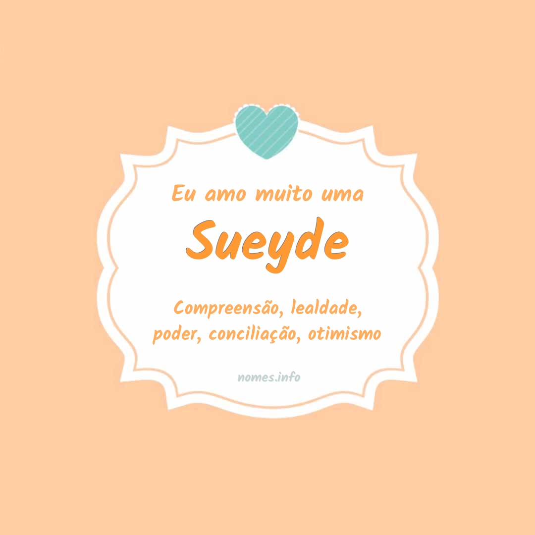 Eu amo muito Sueyde