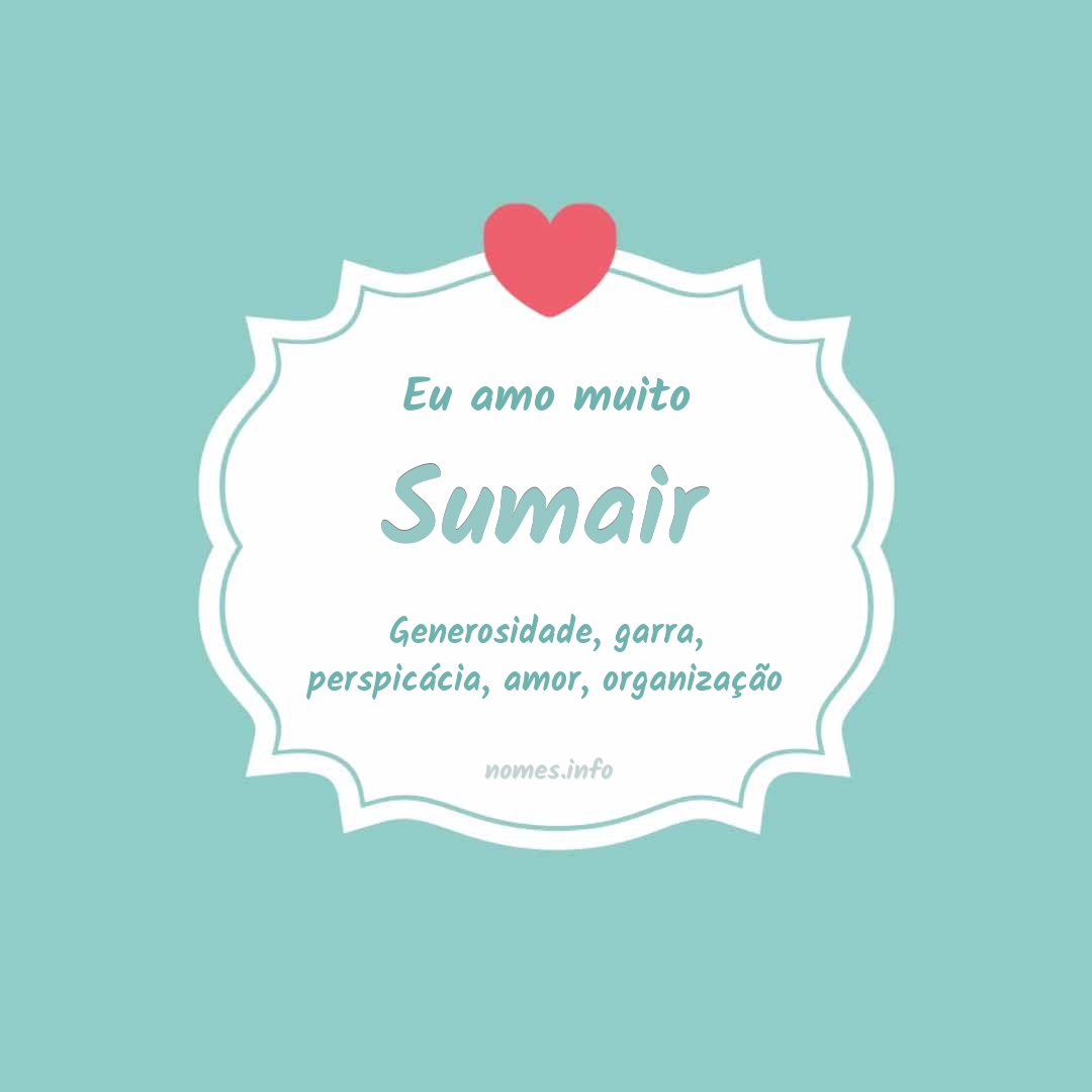 Eu amo muito Sumair