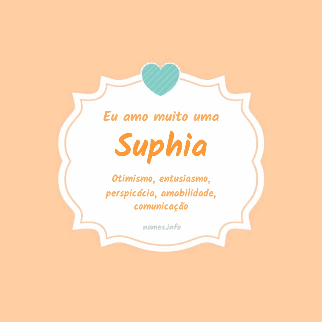 Eu amo muito Suphia