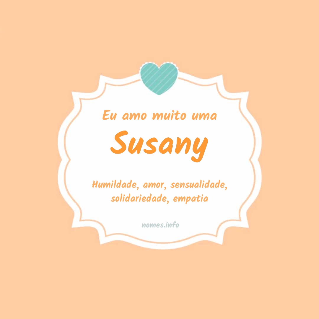Eu amo muito Susany