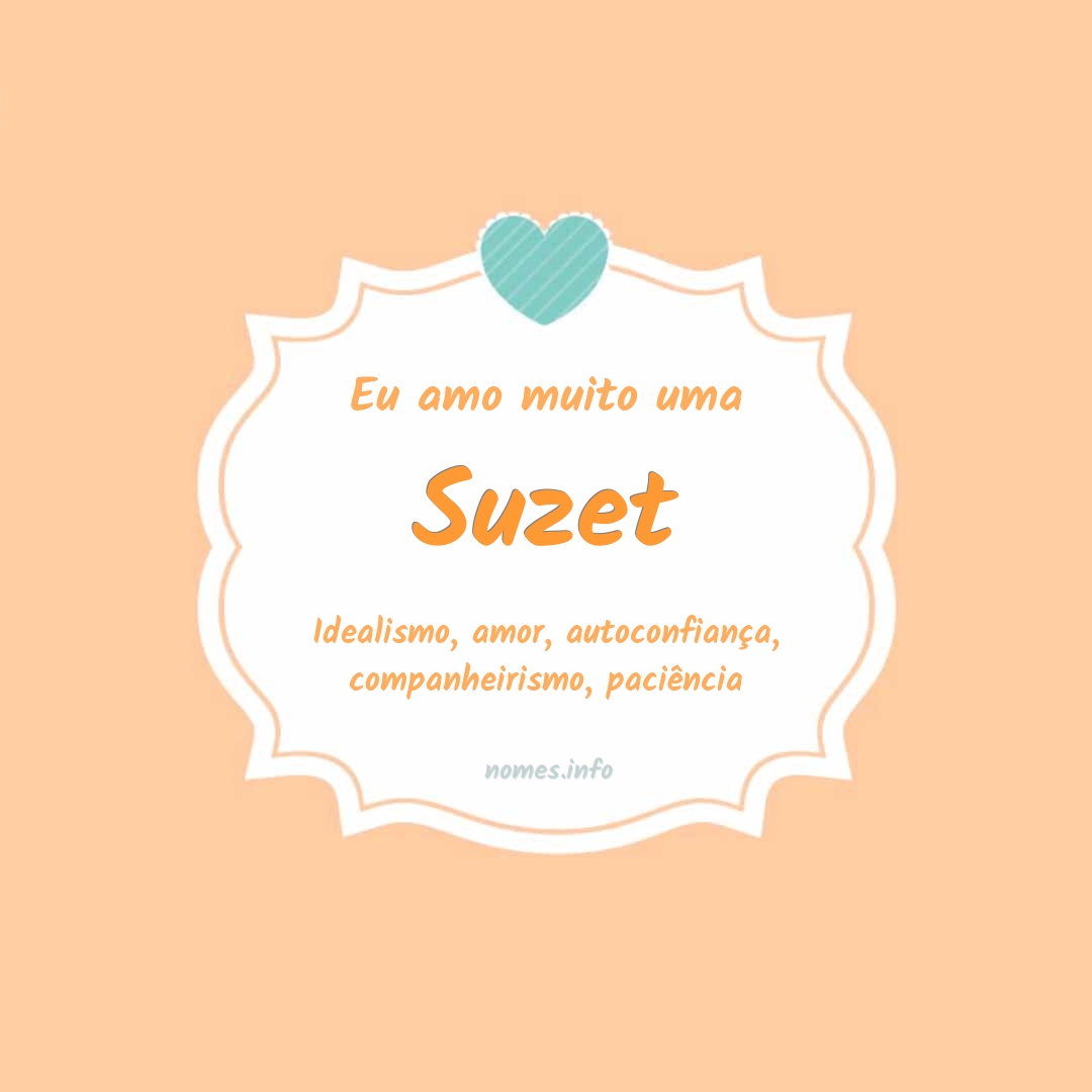 Eu amo muito Suzet