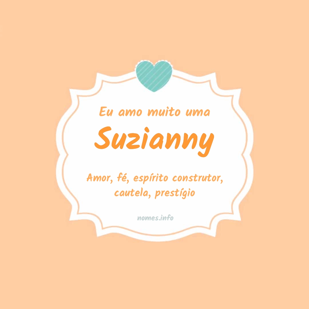Eu amo muito Suzianny