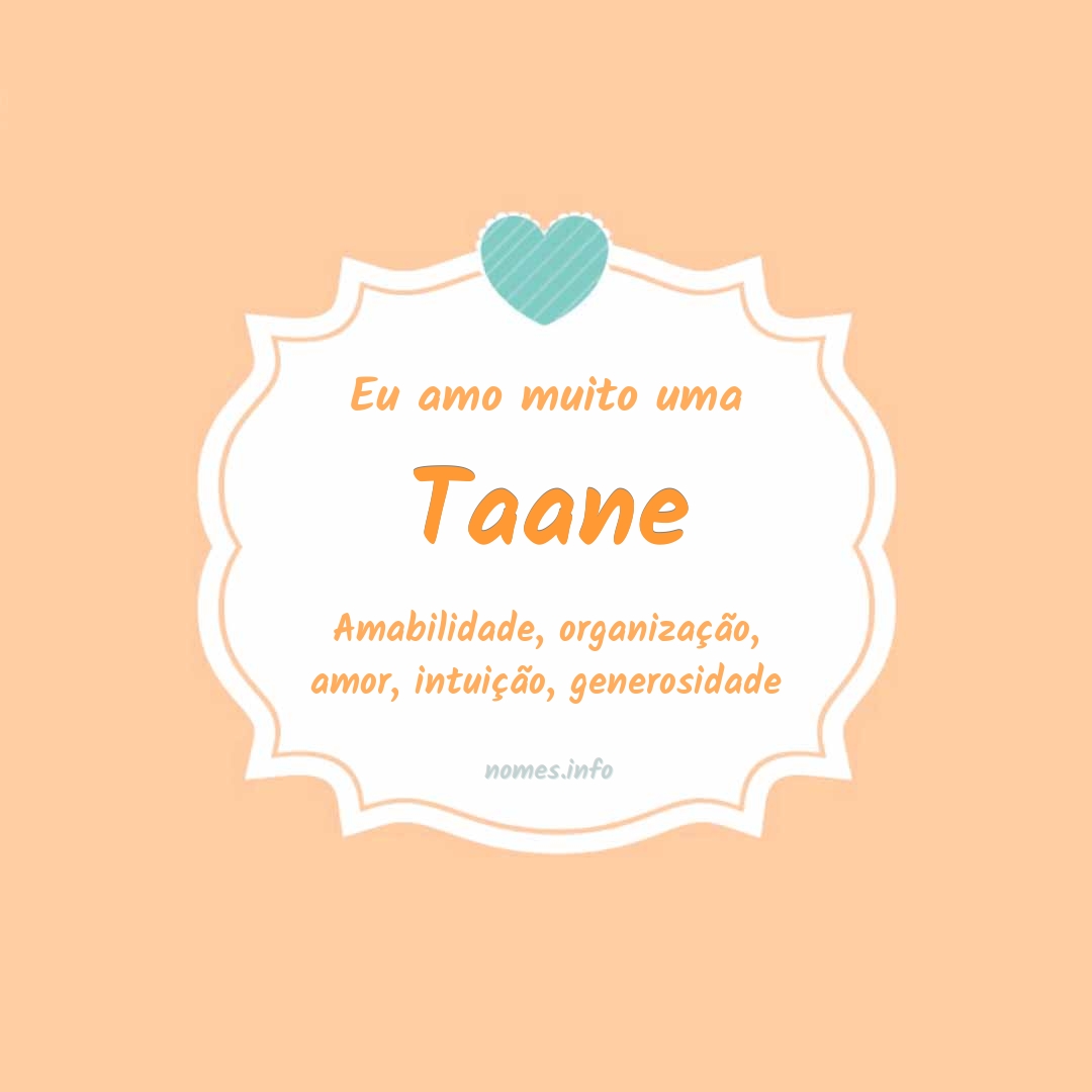 Eu amo muito Taane