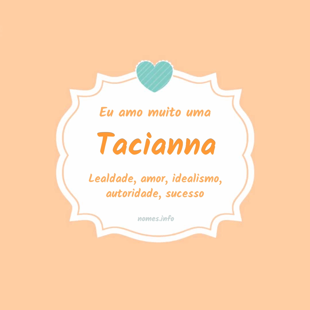 Eu amo muito Tacianna