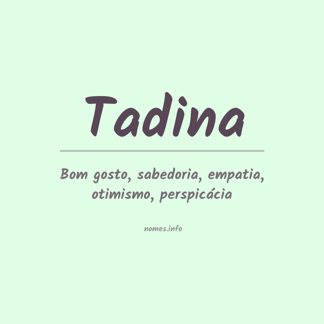 Significado do nome Tadina