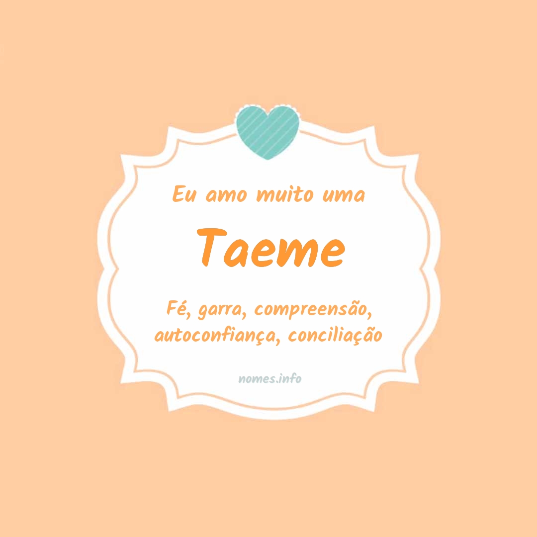 Eu amo muito Taeme