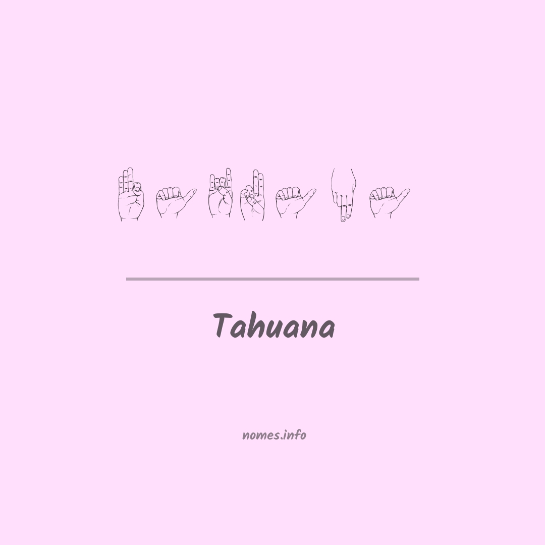Tahuana em Libras