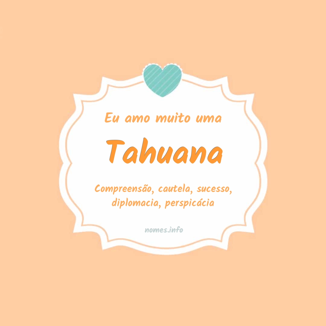 Eu amo muito Tahuana
