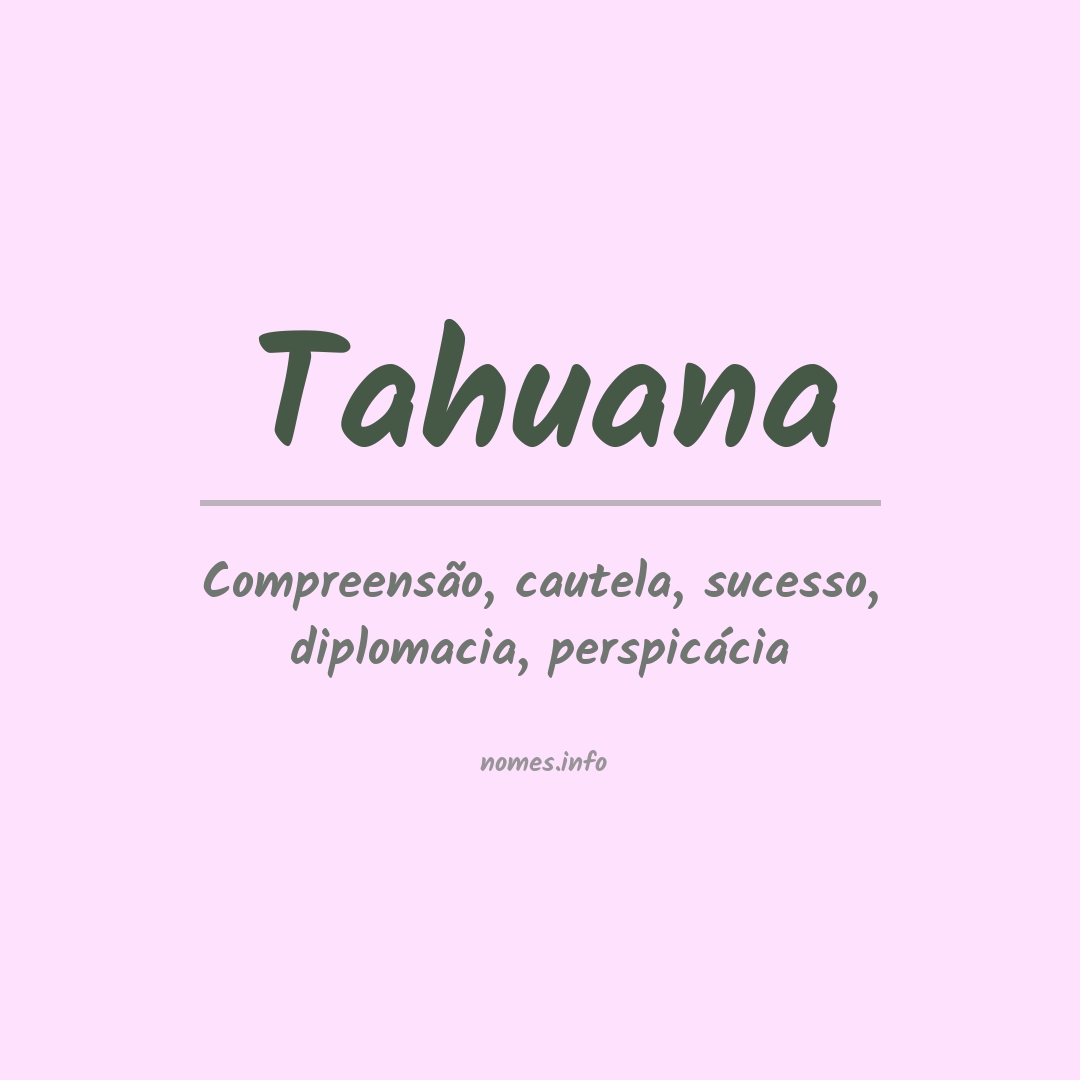 Significado do nome Tahuana