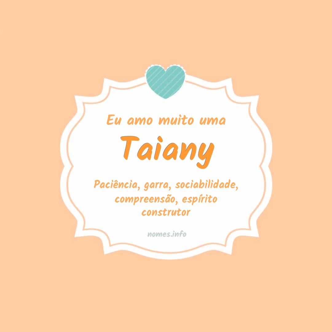 Eu amo muito Taiany