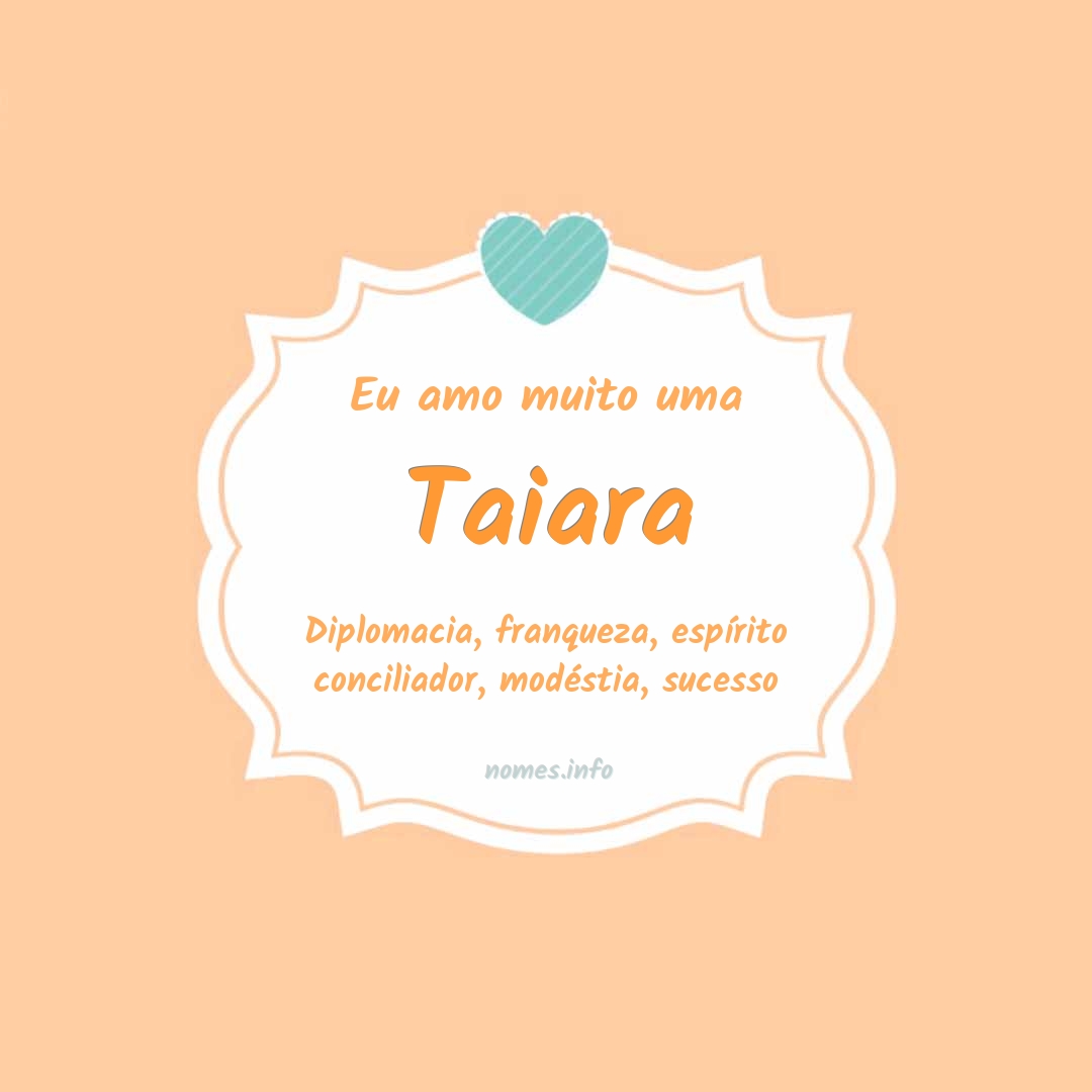 Eu amo muito Taiara