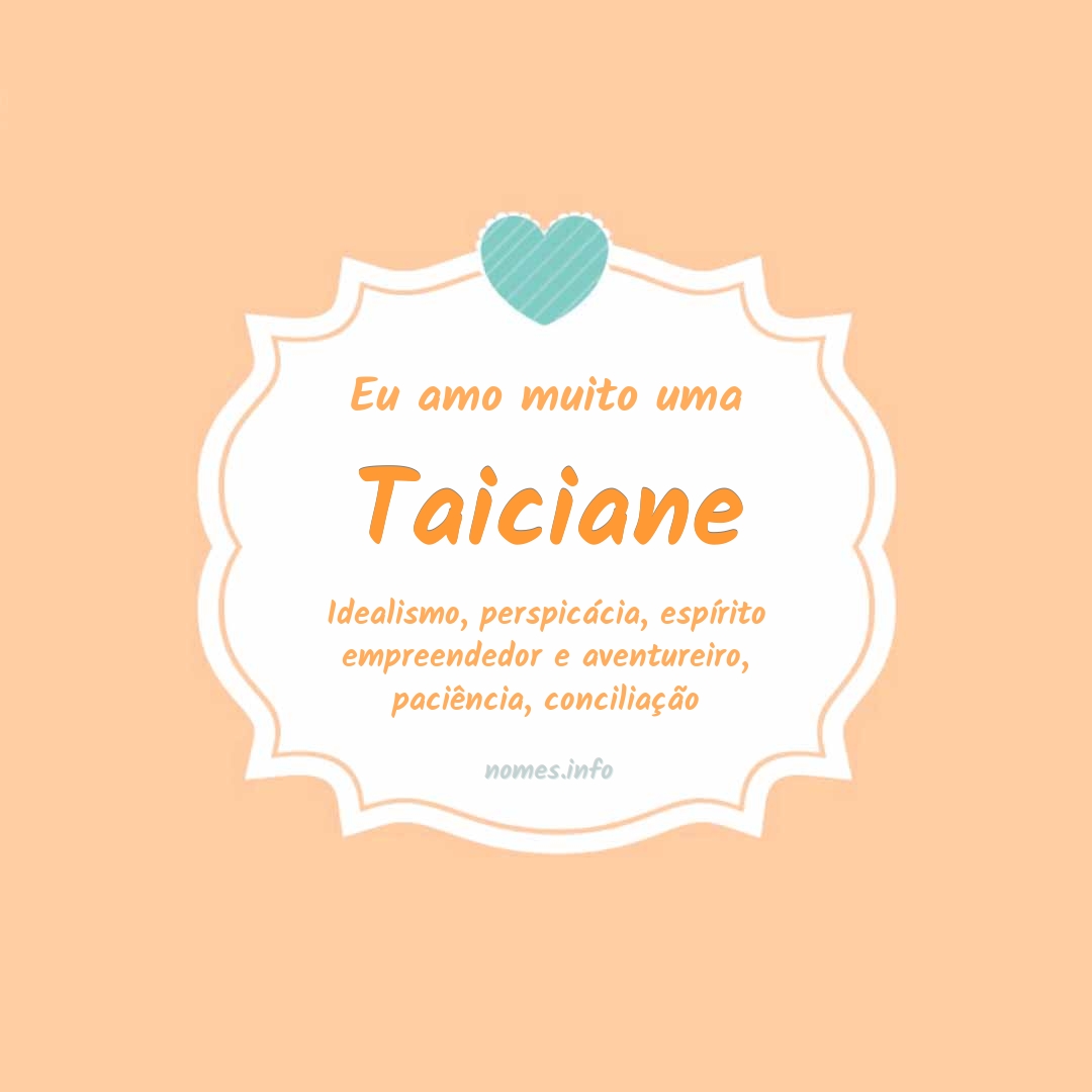 Eu amo muito Taiciane
