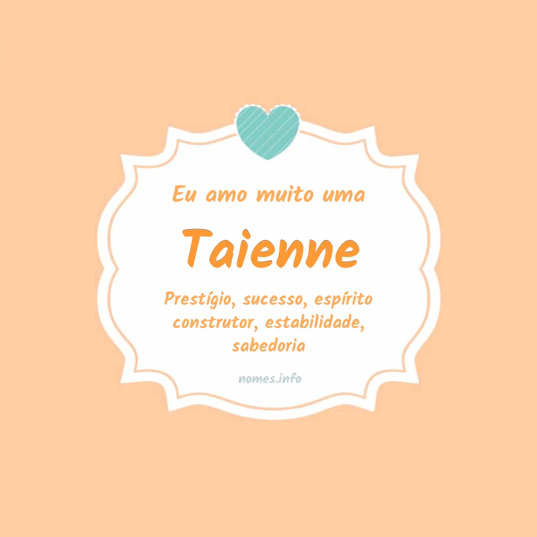 Eu amo muito Taienne