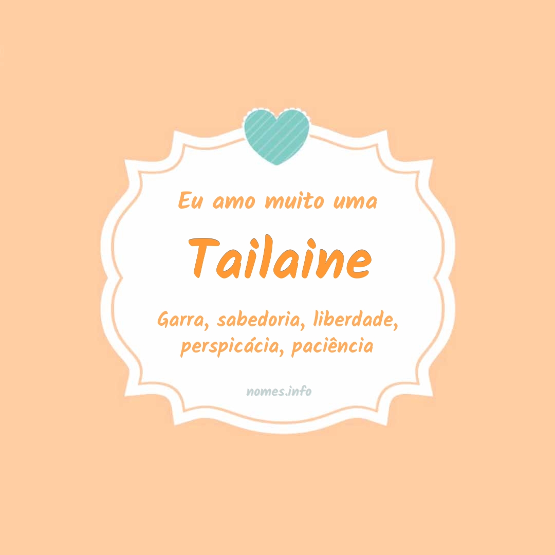 Eu amo muito Tailaine