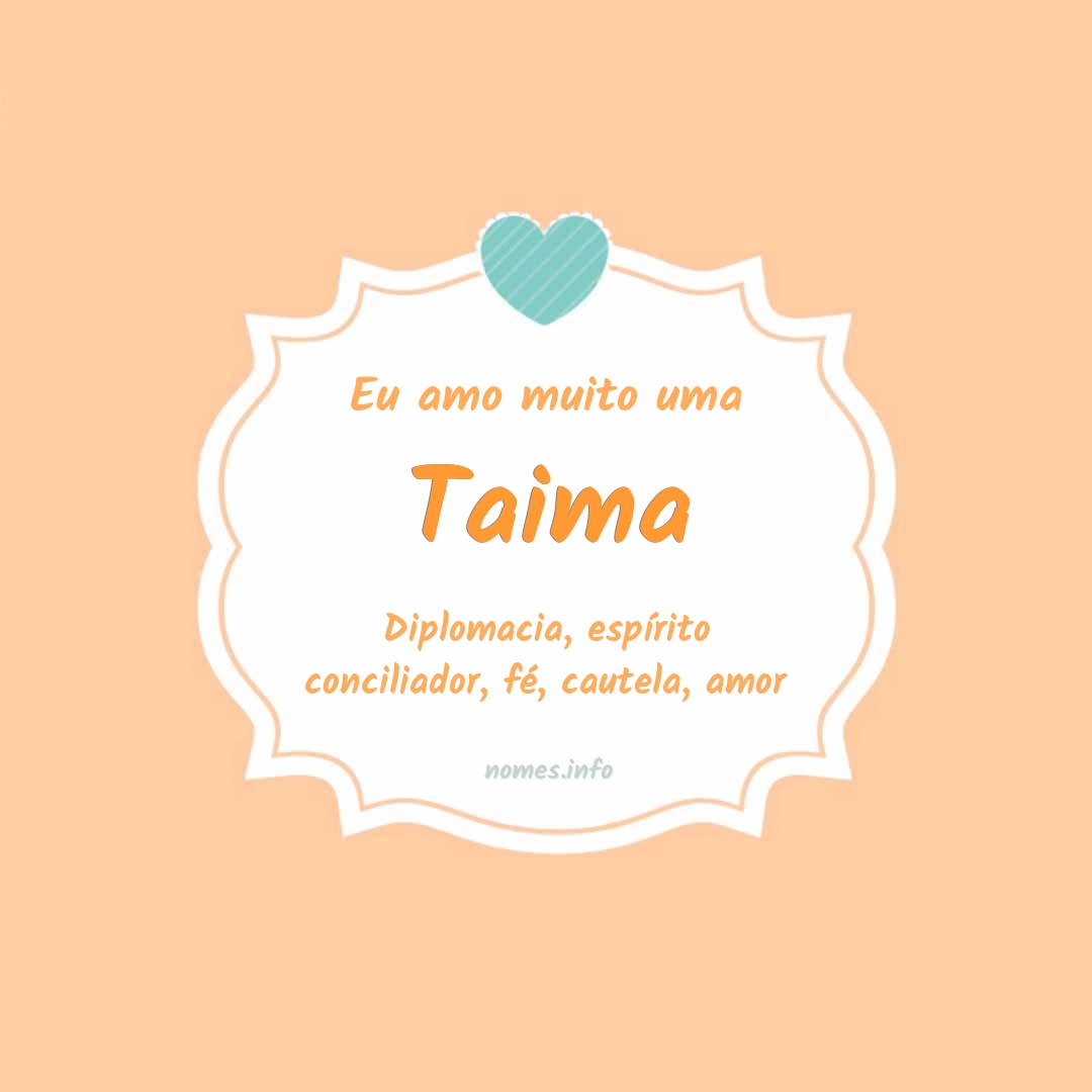 Eu amo muito Taima