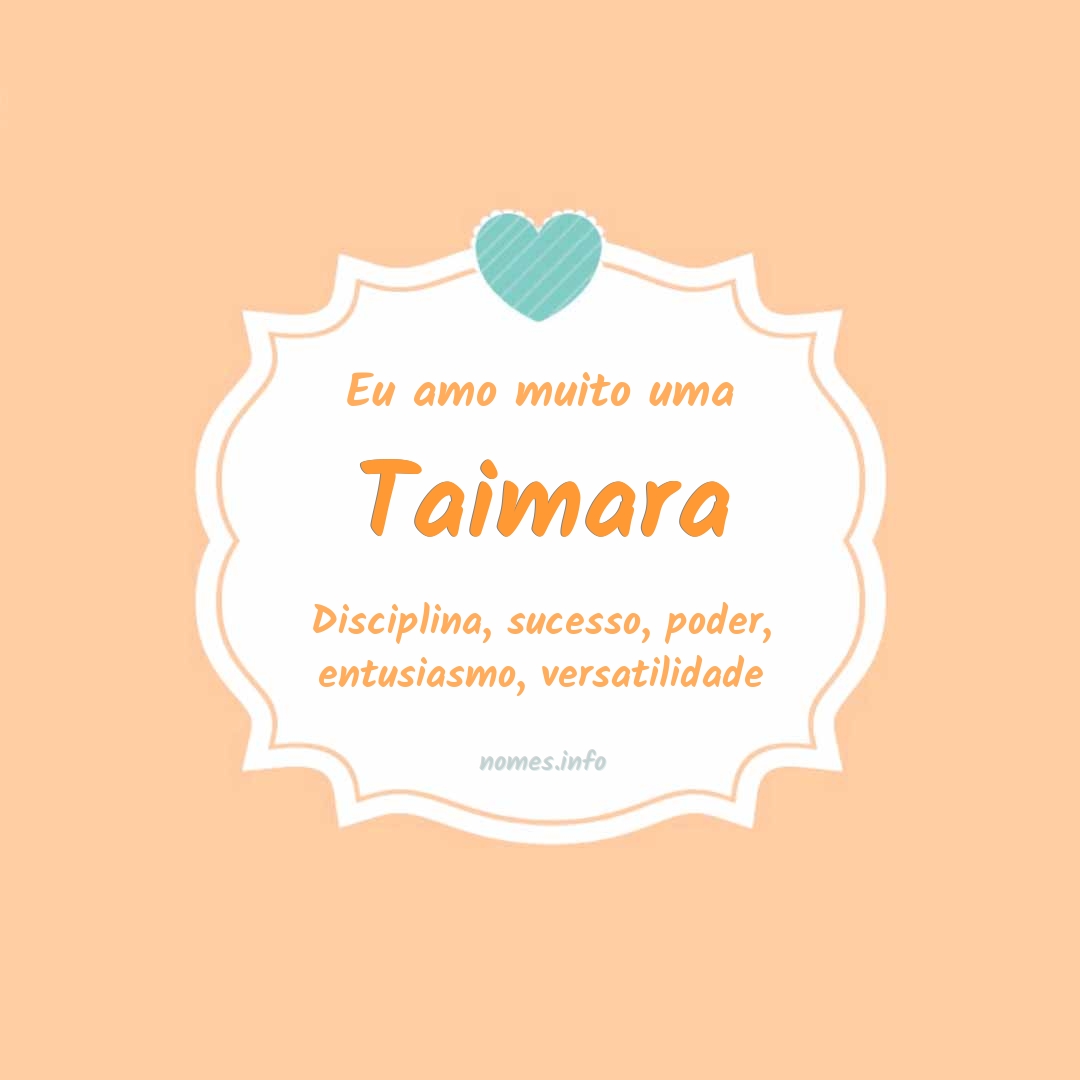 Eu amo muito Taimara