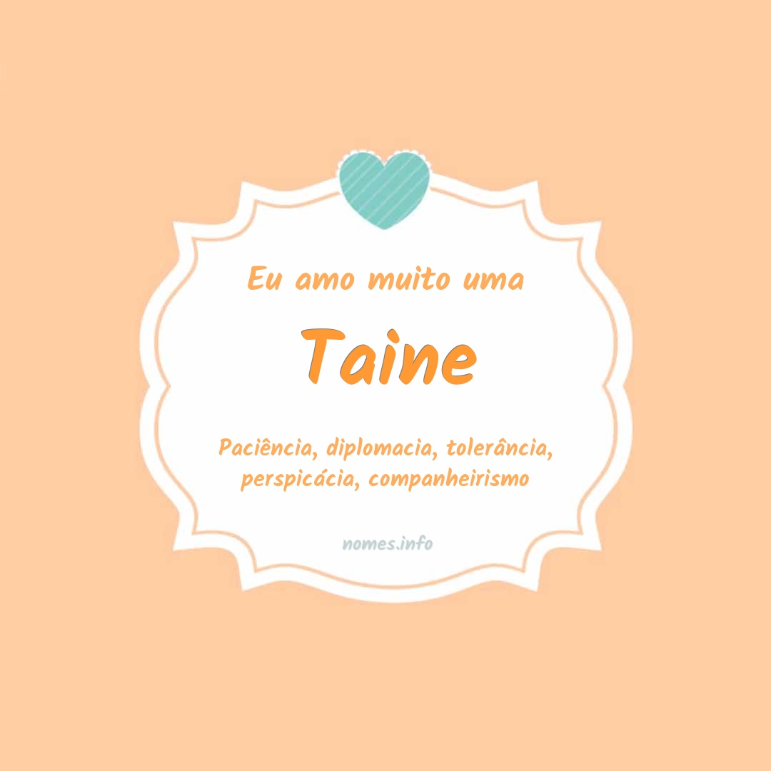Eu amo muito Taine Eu amo muito Taine