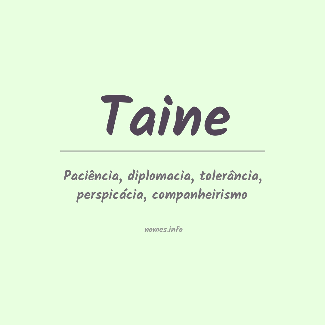 Significado do nome Taine Significado do nome Taine