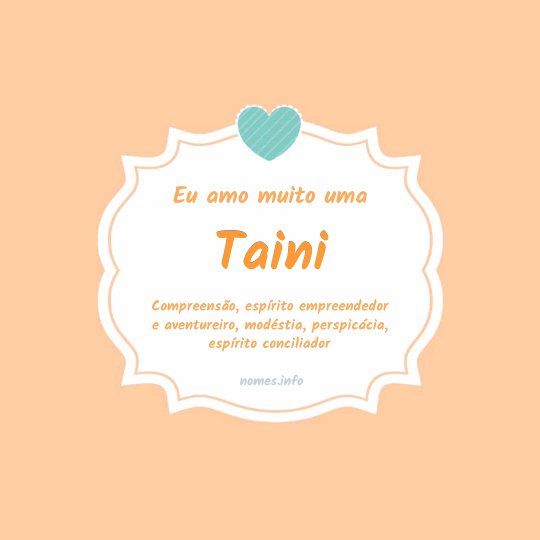 Eu amo muito Taini