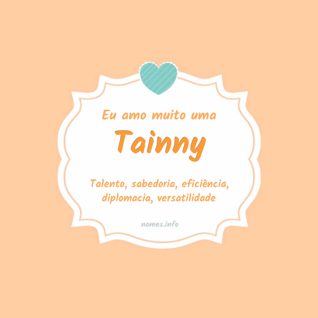 Eu amo muito Tainny