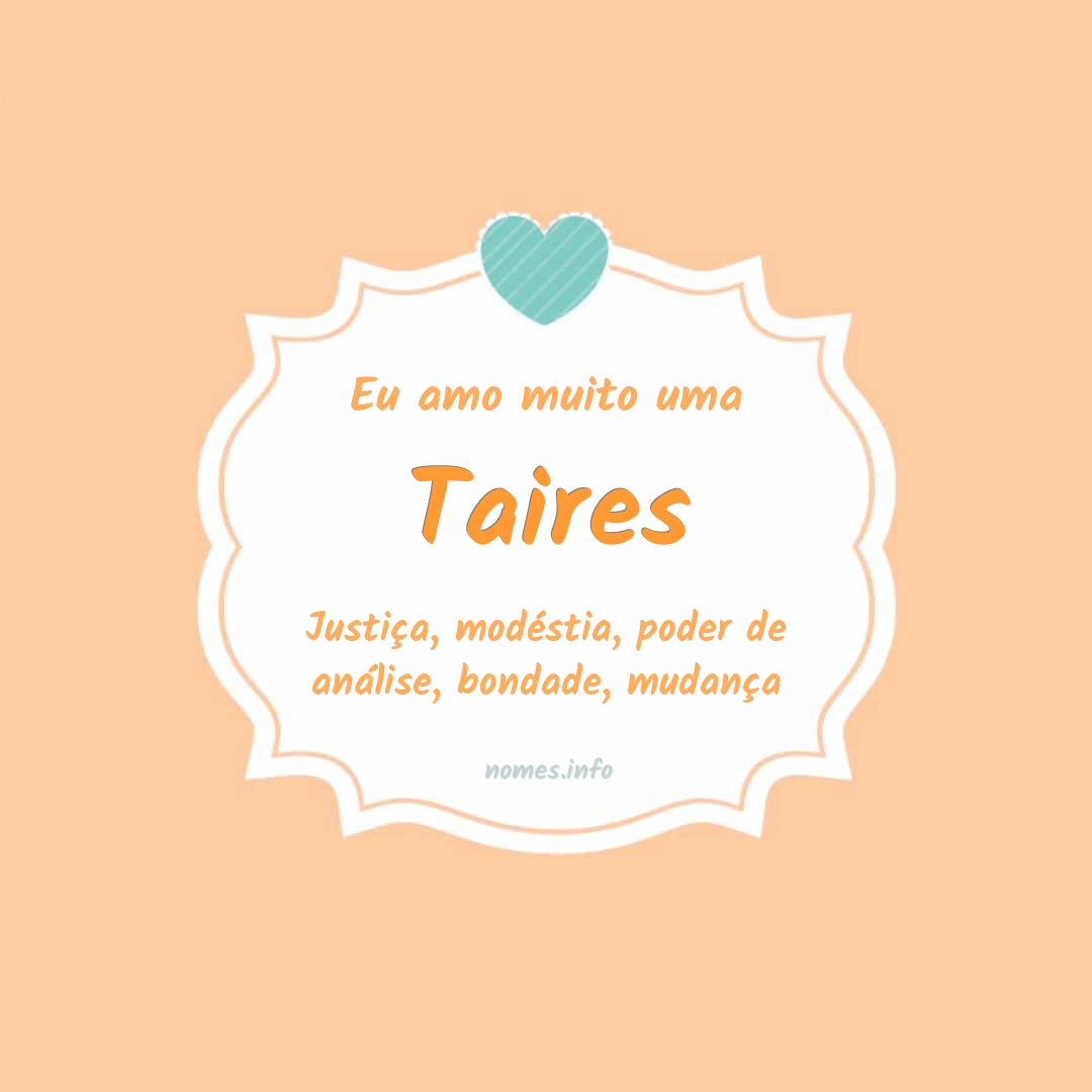 Eu amo muito Taires