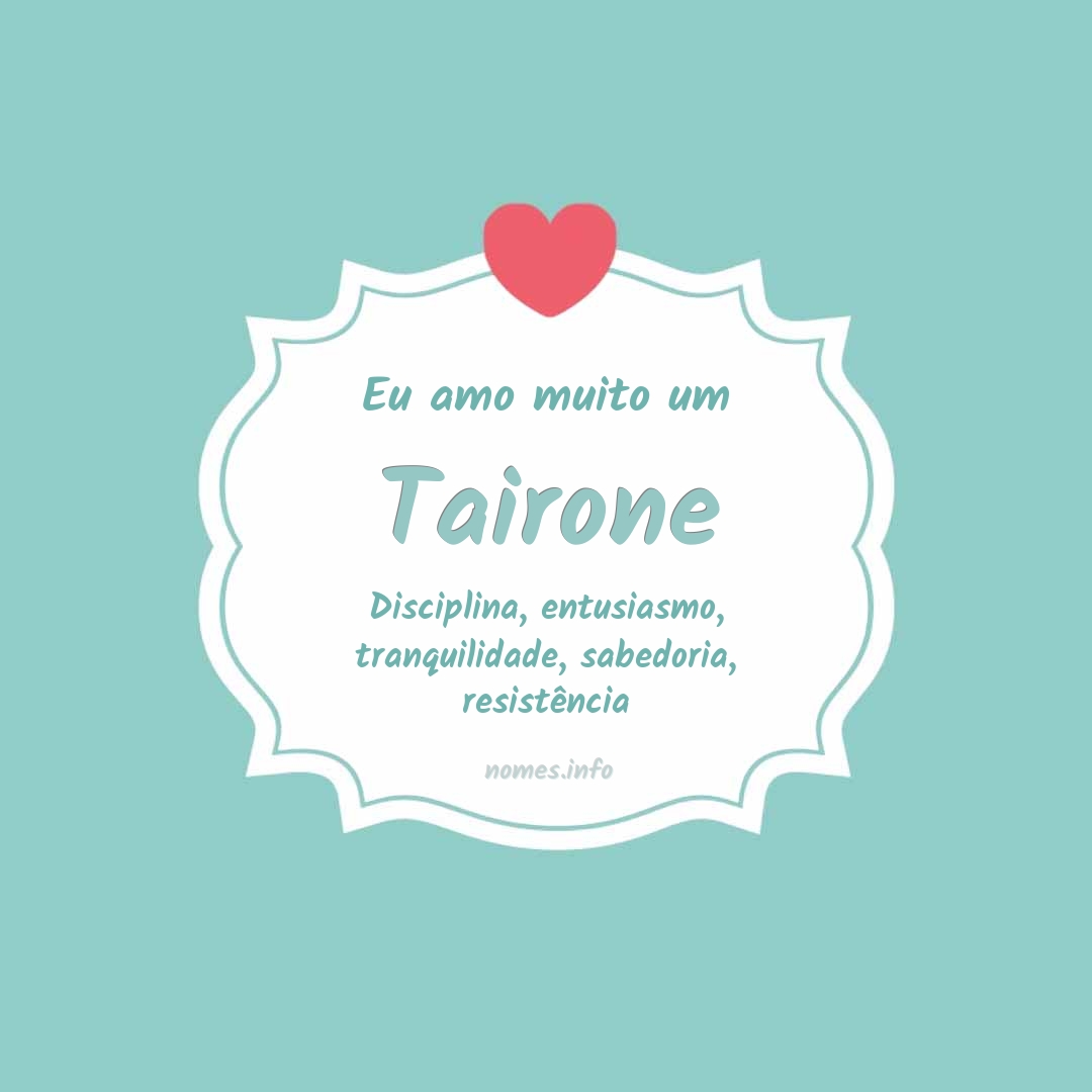 Eu amo muito Tairone