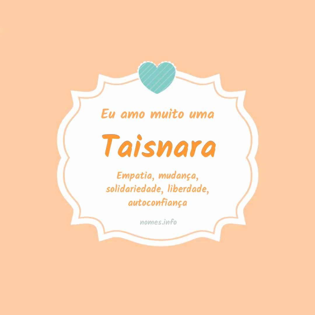 Eu amo muito Taisnara Eu amo muito Taisnara