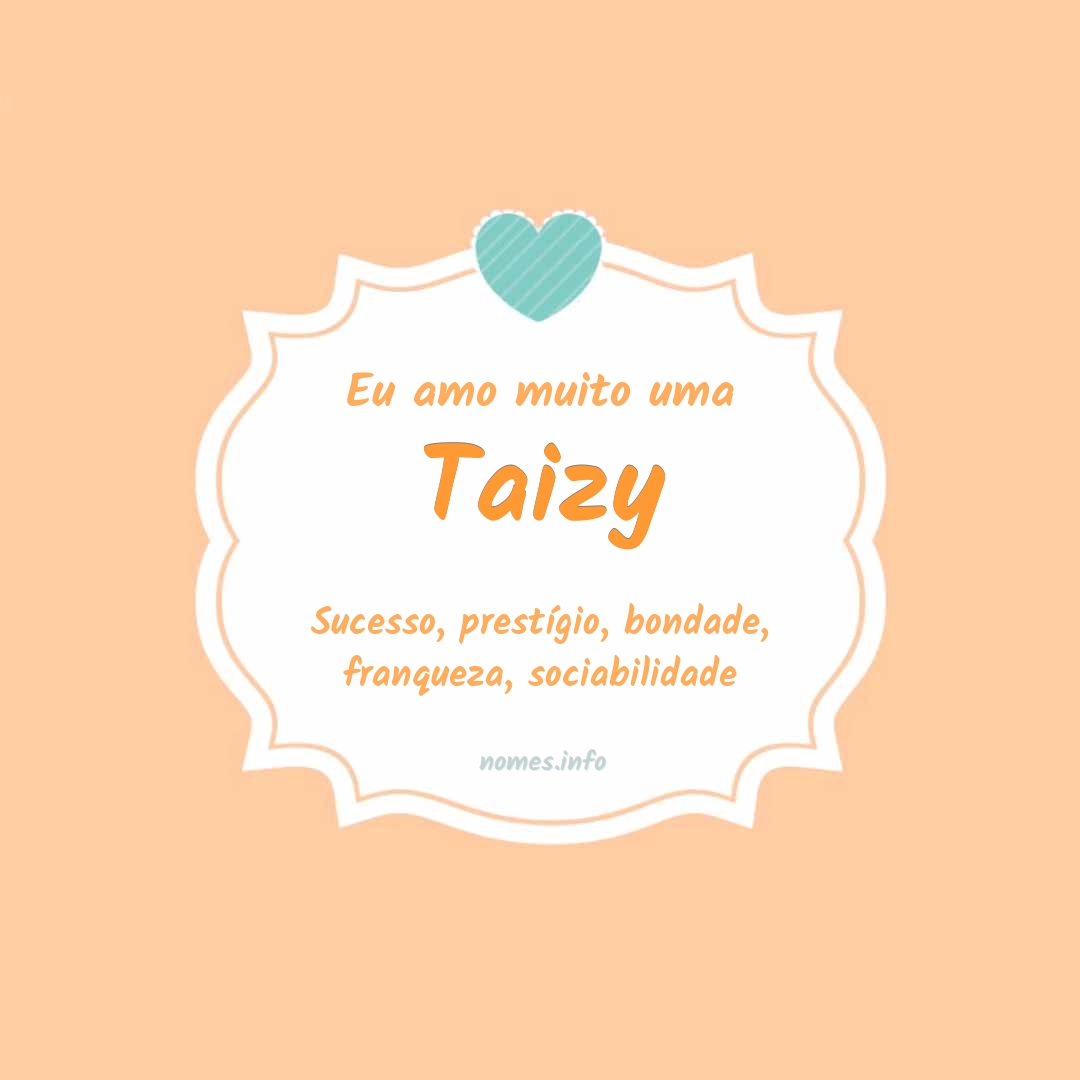 Eu amo muito Taizy