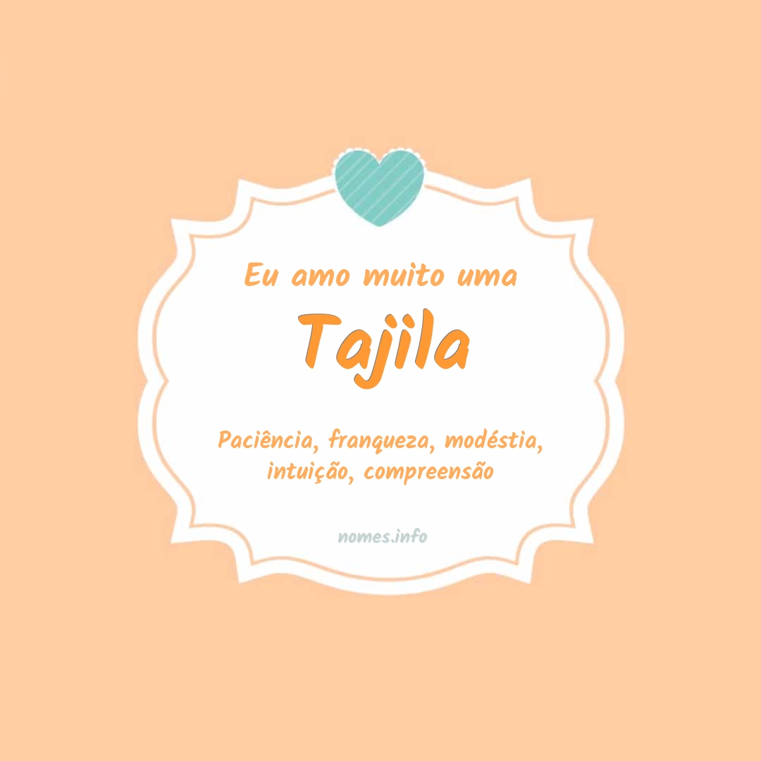 Eu amo muito Tajila