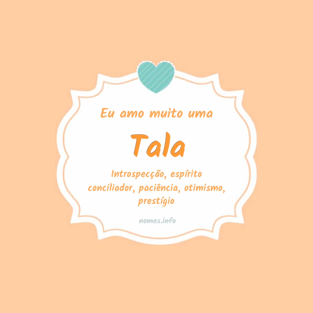 Eu amo muito Tala