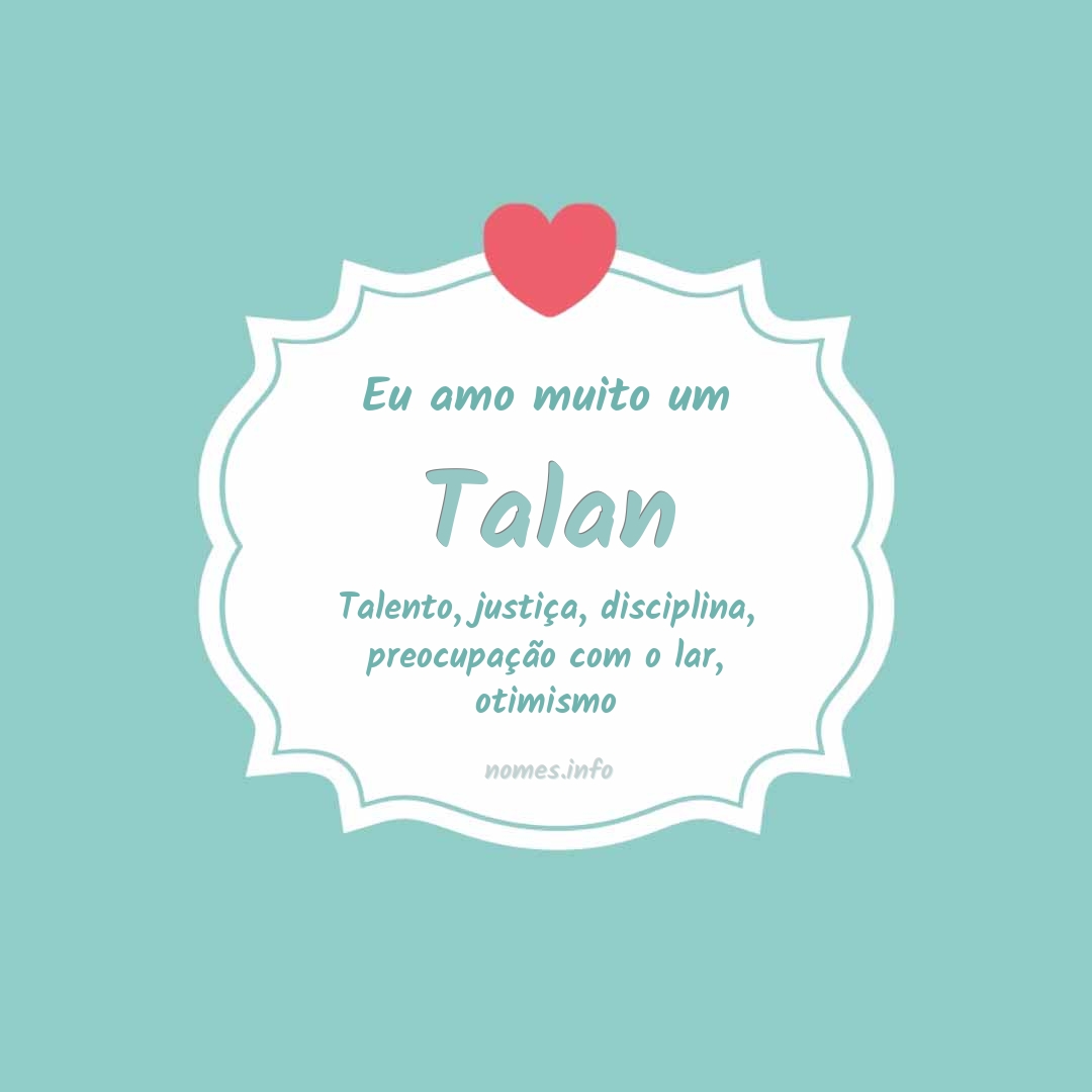 Eu amo muito Talan