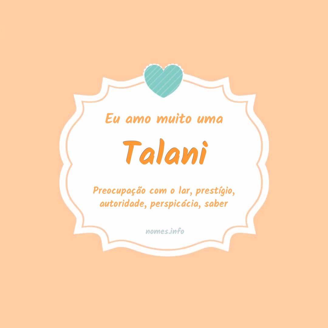 Eu amo muito Talani