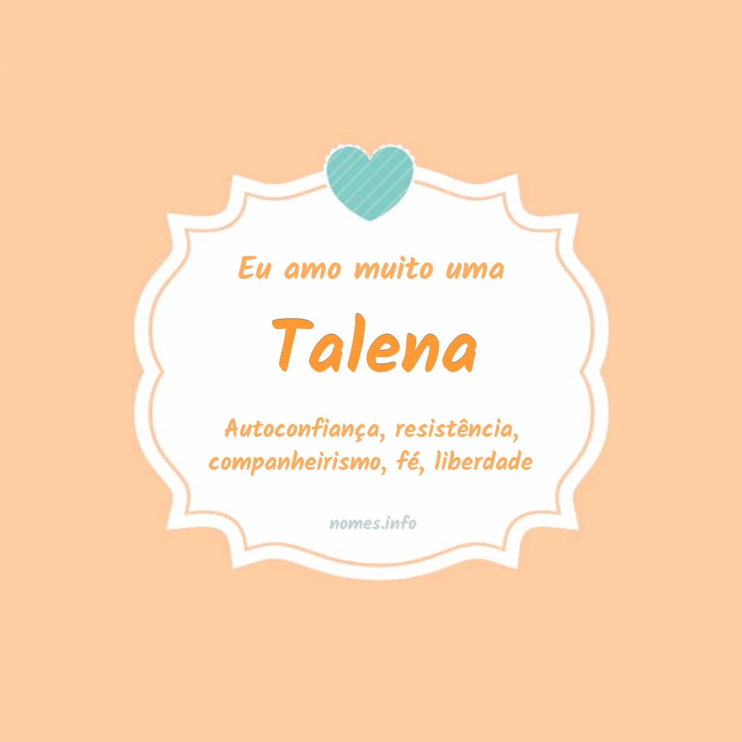 Eu amo muito Talena