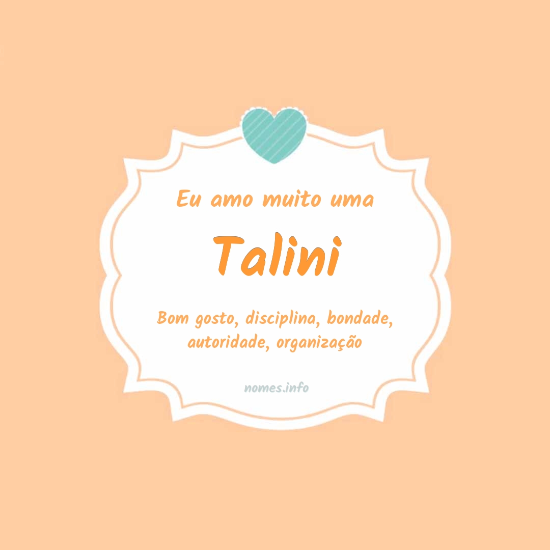 Eu amo muito Talini