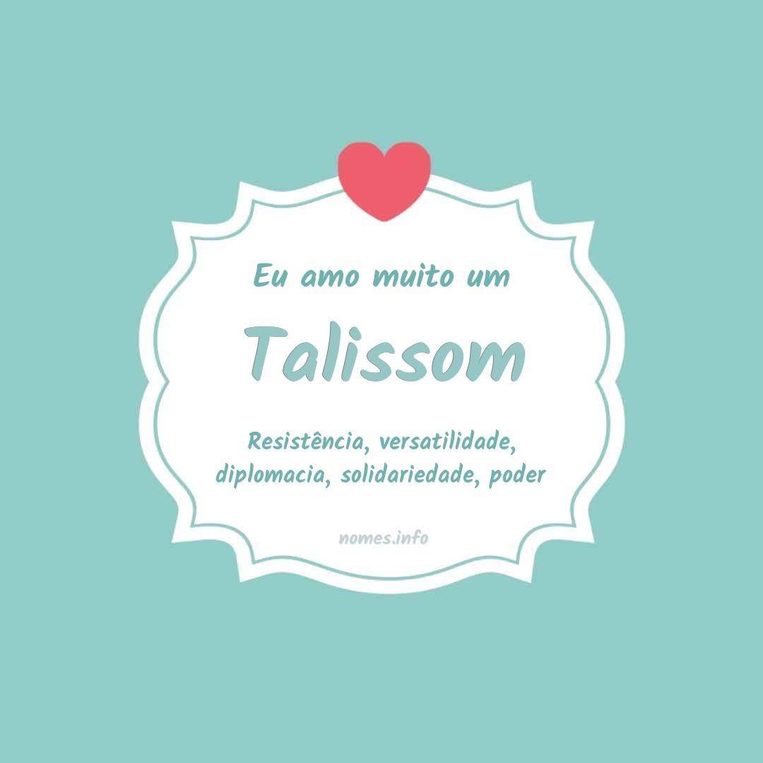 Eu amo muito Talissom