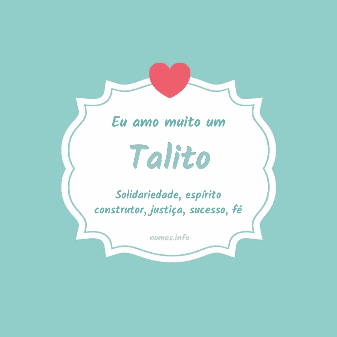 Eu amo muito Talito