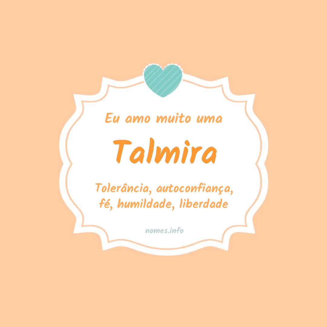 Eu amo muito Talmira