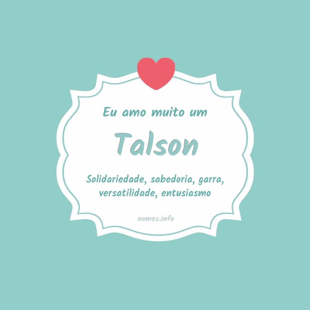 Eu amo muito Talson